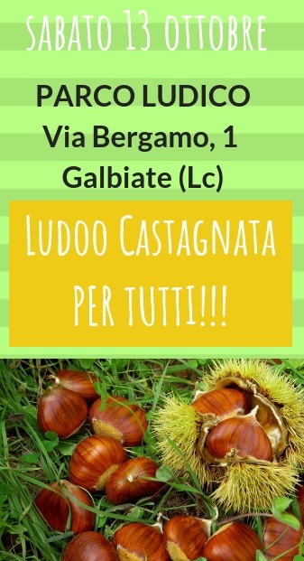 Ludocastagnata al Parco Ludico di Galbiate